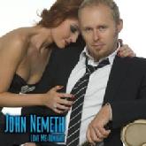 Number 6.  John Nemeth: Love Me Tonight