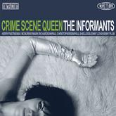 Number 22. The Informants: Crime Scene Queen