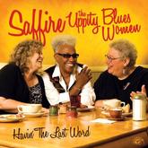 Number 38. Saffire The Uppity Blues Women: Havin' The Last Word