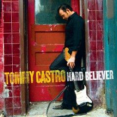 Number 1.  Tommy Castro Band: Hard Believer